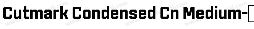 Cutmark Condensed Cn Medium字体转换